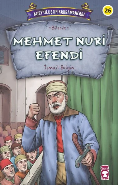 Mehmet Nuri Efendi - Kurtuluşun Kahramanları 3 İSMAİL BİLGİN