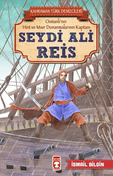 Seydi Ali Reis - Kahraman Türk Denizcileri İSMAİL BİLGİN