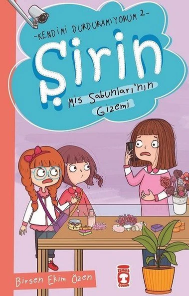 Şirin Mis Sabunlarının Gizemi - Kendimi Durduramıyorum 2 BİRSEN EKİM ÖZEN