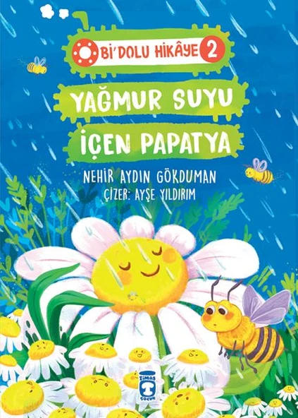 Yağmur Suyu İçen Papatya - Bi Dolu Hikaye 2 NEHİR AYDIN GÖKDUMAN