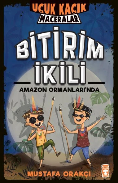 Bitirim İkili Amazon Ormanlarında - Uçuk Kaçık Maceralar MUSTAFA ORAKÇI
