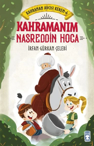 Kahramanım Nasreddin Hoca - Kahraman Avcısı Kerem 6 İRFAN GÜRKAN ÇELEBİ