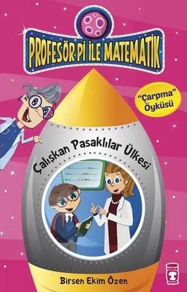 Çalışkan Pasaklılar Ülkesi - Profesör Pi İle Matematik 1 BİRSEN EKİM ÖZEN
