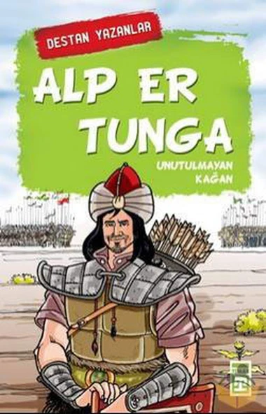 Alp Er Tunga - Destan Yazanlar NEFİSE ATÇAKARLAR
