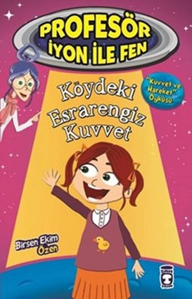 Köydeki Esrarengiz Kuvvet - Profesör İyon İle Fen 1 BİRSEN EKİM ÖZEN