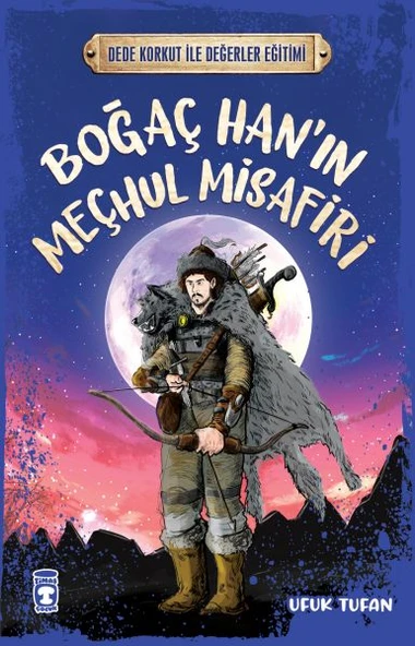 Boğaç Hanın Meçhul Misafiri - Dede Korkut İle Değerler Eğitimi UFUK TUFAN