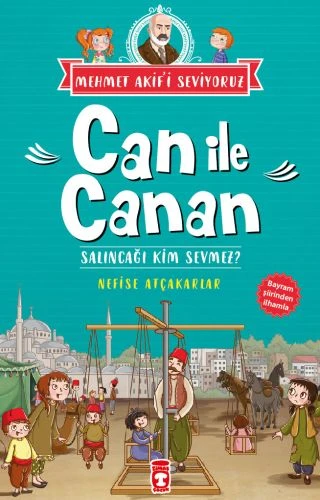 Can ile Canan Salıncağı Kim Sevmez - Mehmet Akifi Seviyoruz NEFİSE ATÇAKARLAR