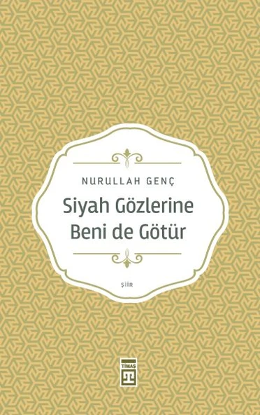 Siyah Gözlerine Beni De Götür NURULLAH GENÇ