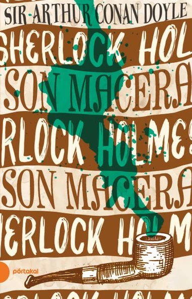 Sherlock Holmes 11- Son Macera (Portakal Kitap) ARTHUR CONAN DOYLE
