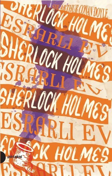 Sherlock Holmes 4- Esrarlı Ev (Portakal Kitap) ARTHUR CONAN DOYLE