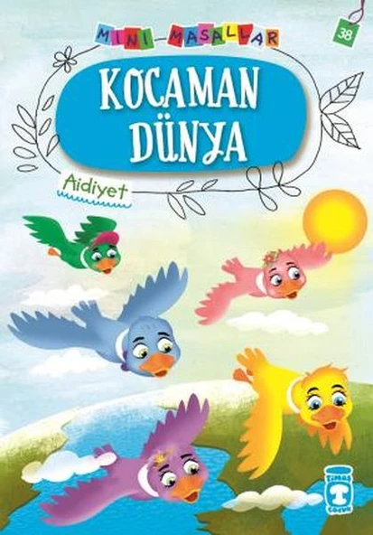 Kocaman Dünya - Mini Masallar 4 (38) NALAN AKTAŞ SÖNMEZ