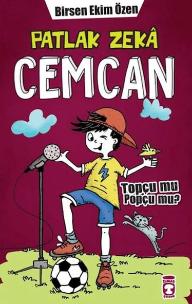Patlak Zeka Cemcan - Topçu Mu Popçu Mu (Fleksi Cilt) BİRSEN EKİM ÖZEN