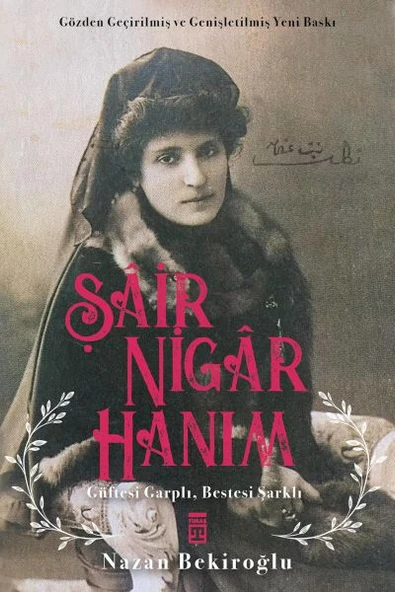 Şair Nigar Hanım NAZAN BEKİROĞLU