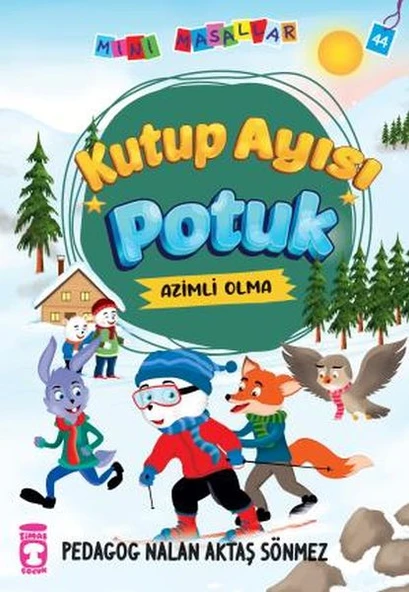 Kutup Ayısı Potuk - Mini Masallar 5 NALAN AKTAŞ SÖNMEZ