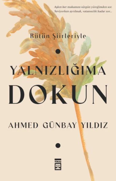 Yalnızlığıma Dokun AHMED GÜNBAY YILDIZ