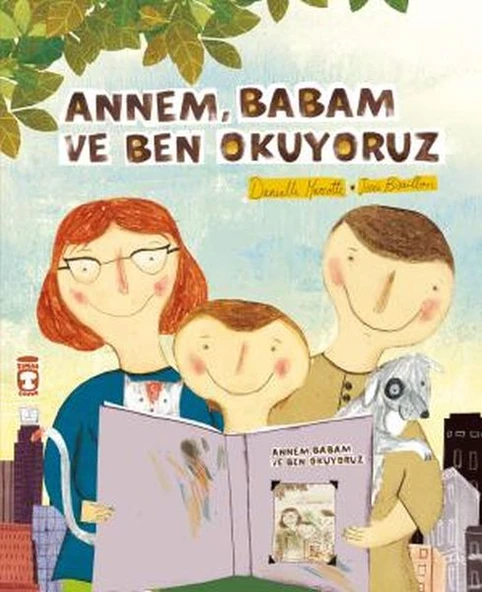 Annem Babam Ve Ben Okuyoruz DANİELLA MARCOTTE