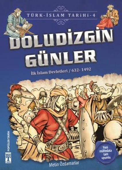 Doludizgin Günler - Türk İslam Tarihi 4 METİN ÖZDAMARLAR