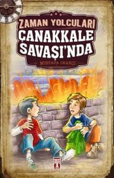 Zaman Yolcuları Çanakkale Savaşında MUSTAFA ORAKÇI
