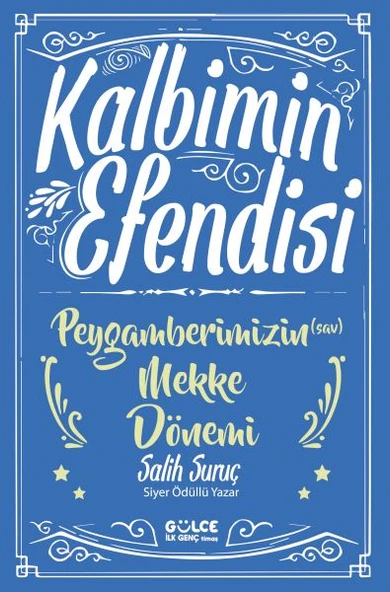 Kalbimin Efendisi - Peygamberimizin Mekke Dönemi SALİH SURUÇ