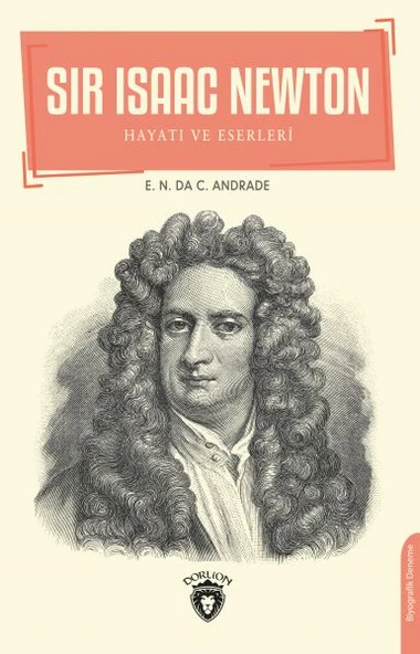 Sir Isaac Newton - Hayatı ve Eserleri