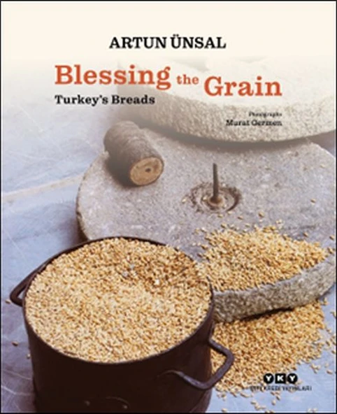 Blessing the Grain Turkey's Bread ARTUN ÜNSAL