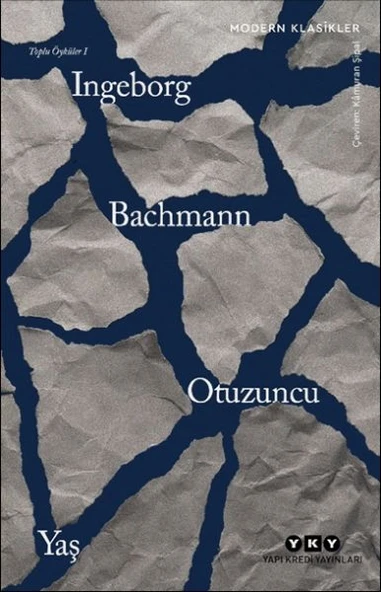 Otuzuncu Yaş Toplu Öyküler I INGEBORG BACHMANN