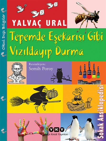 Tepemde Eşekarısı Gibi Vızıldayıp Durma YALVAÇ URAL