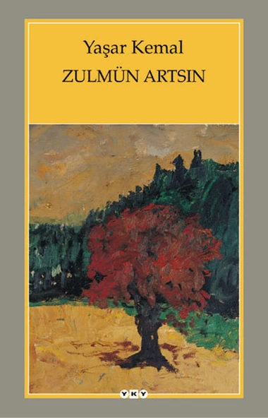 Zulmün Artsın YAŞAR KEMAL