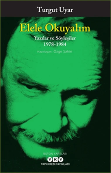 Elele Okuyalım Yazılar ve Söyleşiler 1978 1984 TURGUT UYAR