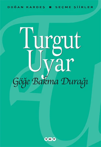 Göğe Bakma Durağı TURGUT UYAR