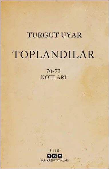 Toplandılar TURGUT UYAR