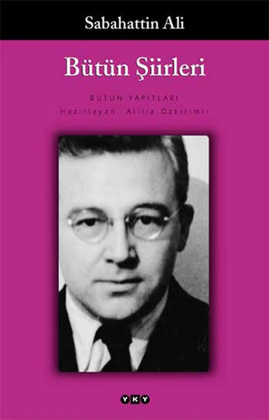 Bütün Şiirleri Sabahattin Ali SABAHATTİN ALİ