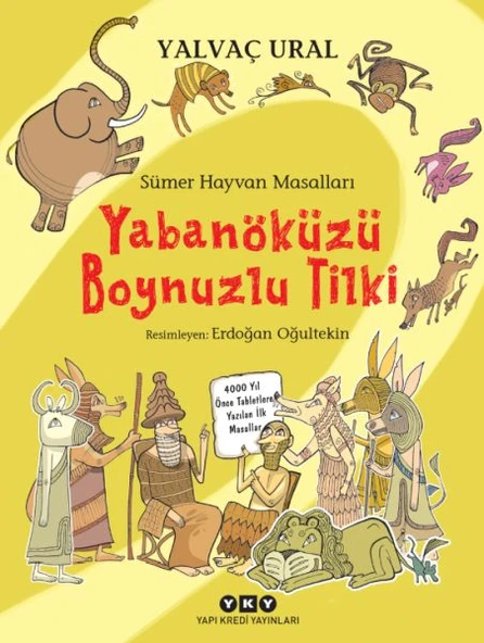 Sümer Hayvan Masalları Yabanöküzü Boynuzlu Tilki YALVAÇ URAL
