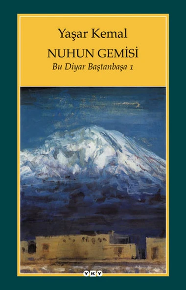 Nuhun Gemisi Bu Diyar Baştanbaşa 1 YAŞAR KEMAL