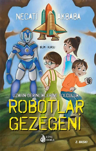 ROBOTLAR GEZEGENİ (UZAYIN DERİNLİKLERİNE YOLCULUK) ... GENÇ DAMLA