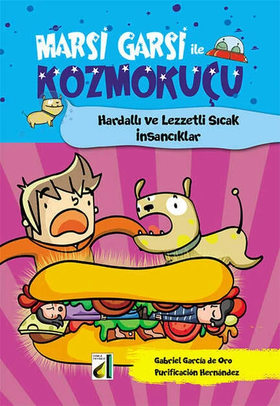 MARSİ GARSİ İLE KOZMOKUÇU-2: HARDALLI VE LEZZETLİ SICAK İNSANCIKLAR ... DAMLA YAYINEVİ