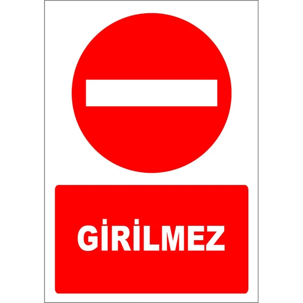 Girilmez Levhası Girilmez İşareti Tabelası Anlamı Sembolü İmalatı 60X90cm 1.5mm Normal Performans