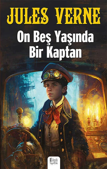 ON BEŞ YAŞINDA BİR KAPTAN ... BİLGİLİ YAYINCILIK