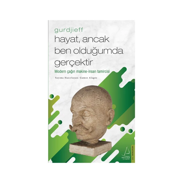 Hayat Ancak Ben Olduğumda Gerçektir- Gurdjieff