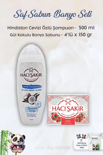 Hacı Şakir Hindistan Cevizi Şampuan 500 ml,  Gül Kokulu Banyo Sabunu 4 x 150 gr ve ROSIE