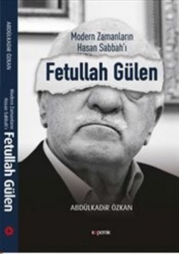 Modern Zamanların Hasan Sabbah’ı: Fetullah Gülen
