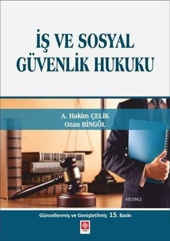 İş ve Sosyal Güvenlik Hukuku A.Hakim Çelik Ozan Bingöl