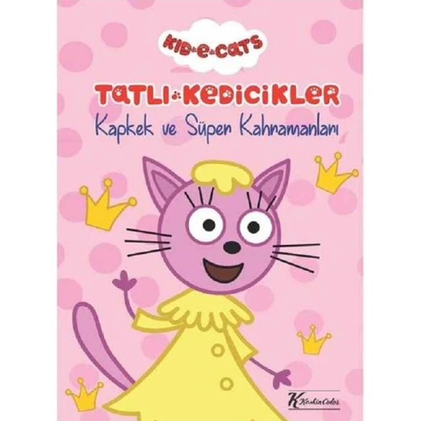 Tatlı Kedicikler Hikaye Kitabı Kapkek Ve Süper Kahramanları 20x28 6 YP