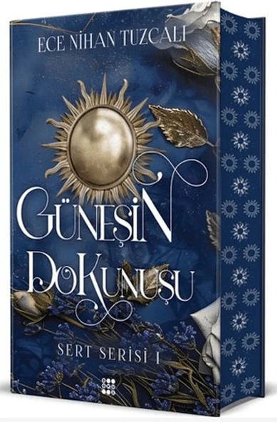 Güneşin Dokunuşu Sert Serisi 1 (Ciltli) ECE NİHAN TUZCALI