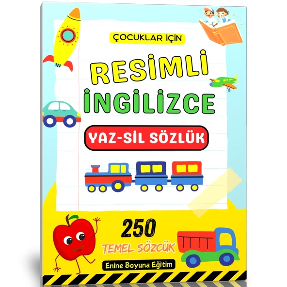 Çocuklar İçin Resimli İngilizce YAZ-SİL Sözlük (250 Temel Sözcük)