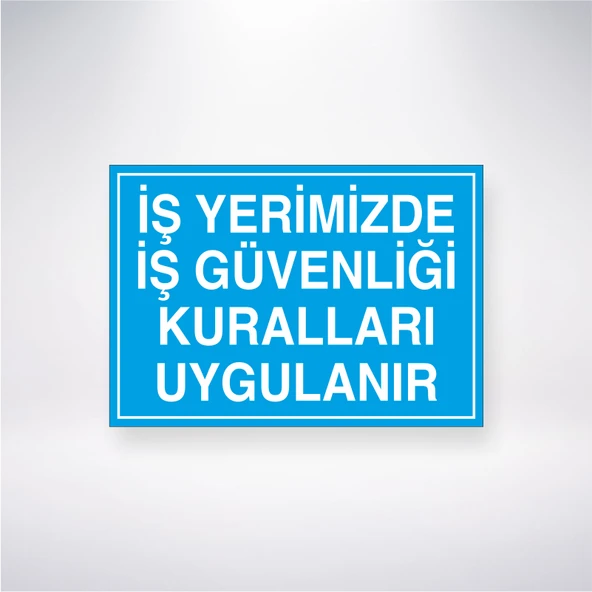 Iş Yerimizde Iş Güvenliği Kuralları Uygulanır20x28 Arkası Yapışkanlı Sticker IGP1417