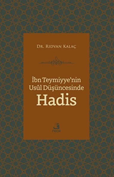İbn Teymiyye'nin Usul Düşüncesinde Hadis