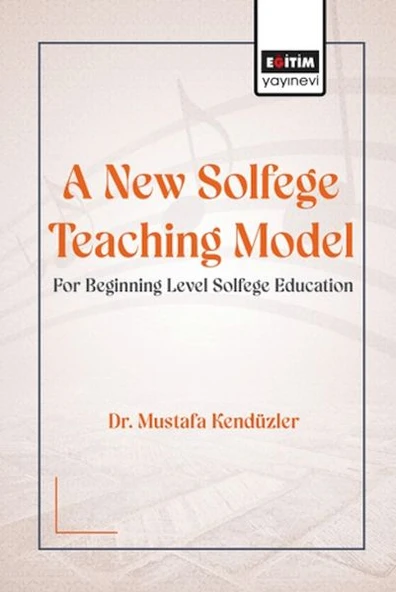 A New Solfege Teachıng Model For Begınnıng Level Solfege Educatıon