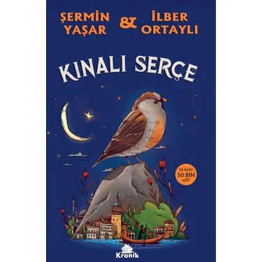 Kınalı Serçe ŞERMİN YAŞAR, İLBER ORTAYLI