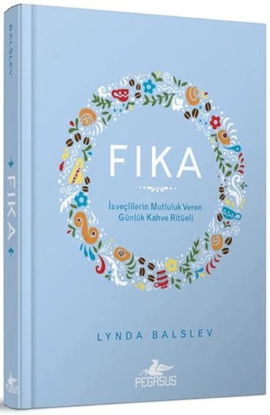 Fıka: İsveçlilerinin Mutluluk Veren Günlük Kahve Ritüeli